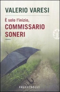  solo l\'inizio commissario soneri