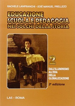 educazione scuola e pedagogia nei solchi della storia vol.2