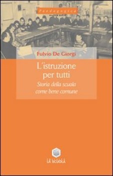 istruzione per tutti storia nella scuola come bene per tutti