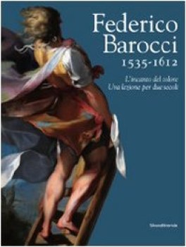 federico barocci 1535-1612. l\'incanto del colore. una lezione per due