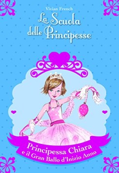 principessa chiara e il gran ballo d\'inizio anno