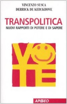 transpolitica nuovi rapporti di potere e di sapere