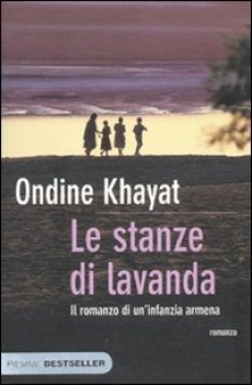 stanze di lavanda. il romanzo di un\'infanzia armena