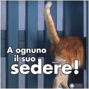 a ognuno il suo sedere!