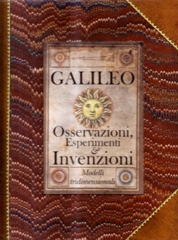 galileo osservazioni esperimenti e invenzioni