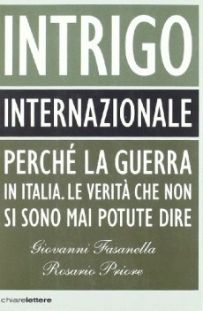 intrigo internazionale, perch la guerra in italia le verit che non