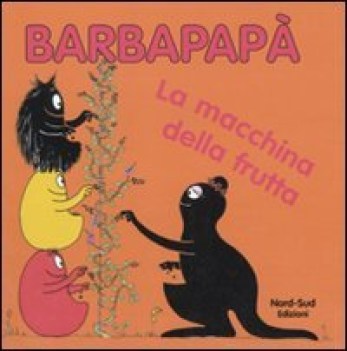 barbapapa la macchina della frutta