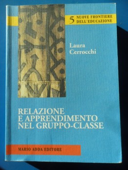 Relazione e apprendimento nel gruppo-classe II edizione.