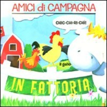 amici di campagna. in fattoria. avventure in 3D