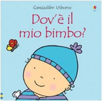 dov\' il mio bimbo?