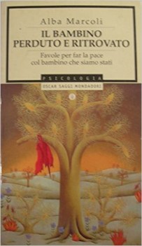 bambino perduto e ritrovato favole per far la pace col bambino che siamo stati