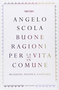 buone ragioni per la vita in comune religione, politica, economia