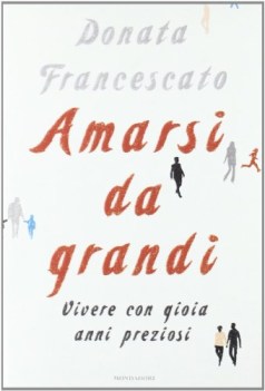 amarsi da grandi vivere con gioia anni preziosi