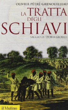 tratta degli schiavi saggio di storia globale