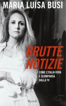 brutte notizie. come l\'italia vera  scomparsa dalla tv