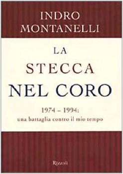 stecca nel coro 1974-1994 una battaglia contro il mio tempo