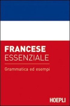 francese essenziale grammatica ed esempi