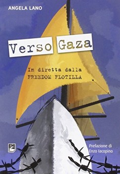 verso gaza in diretta dalla freedom flotilla