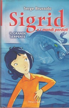 Sigrid e i monti perduti. il grande serpente