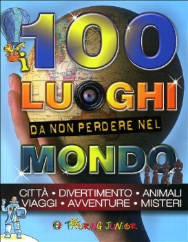 100 luoghi da non perdere nel mondo