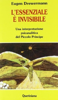 essenziale  invisibile una interpretazione psicanalitica del piccolo principe