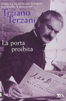 porta proibita terzani in cina i viaggi gli incontri le scoperte, la rivoluzione