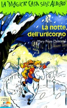 notte dell\'unicorno (magica casa sull\'albero 32)