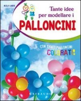 tante idee per modellare i palloncini