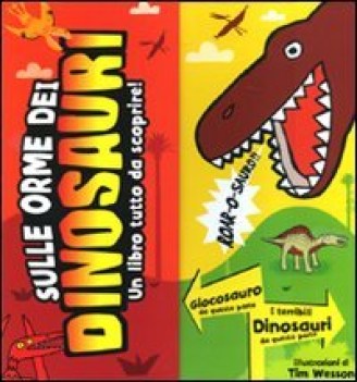 sulle orme dei dinosauri. un libro tutto da scoprire!