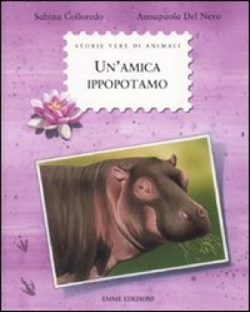 amica ippopotamo (storie vere di animali 6)