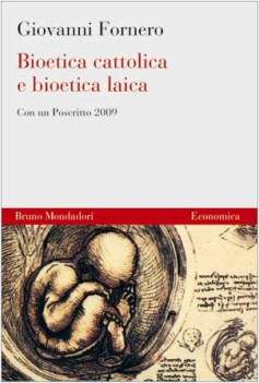 Bioetica cattolica e bioetica laica. Postscritto 2009