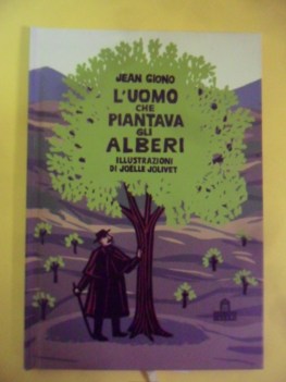 uomo che piantava gli alberi pop-up illustrazioni joelle jolivet 1ed.