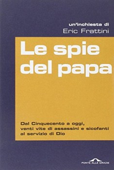 spie del papa. cinquecento ad oggi