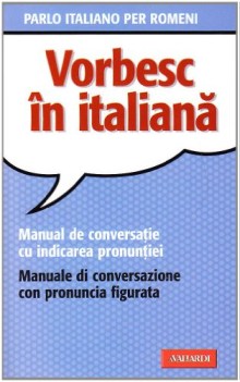 parlo italiano per romeni manuale di conversazione con pronuncia figurata