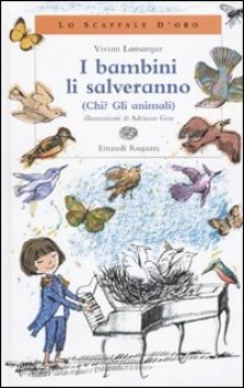 bambini li salveranno (chi? gli animali)