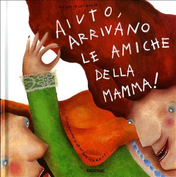 aiuto arrivano le amiche della mamma