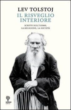 Risveglio Interiore. Scritti sull\'uomo la religione la societ