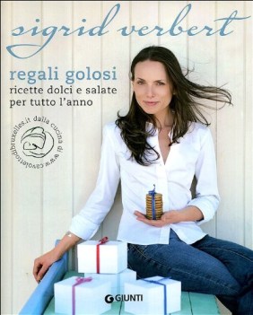 regali golosi ricette dolci e salate per tutto l\'anno