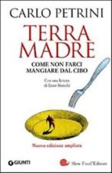 terra madre + dvd come non farci mangiare dal cibo