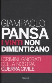 Vinti non dimenticano. Crimini ignorati della nostra guerra civile