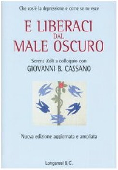 e liberarci dal male oscuro