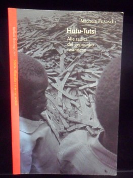 hutu-tutsi alle radici del genocidio rwandese