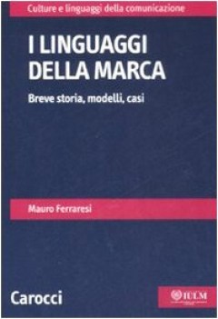 linguaggi della marca breve storia modelli casi