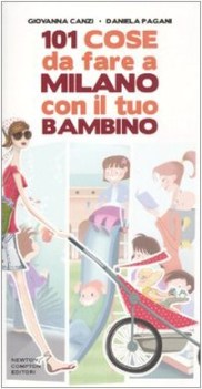 101 cose da fare a milano con il tuo BAMBINO