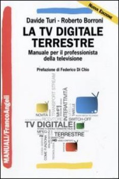 tv digitale terrestre. manuale per il professionista della televisione