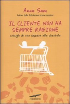 cliente non ha sempre ragione. consigli di una cassiera alla clientela