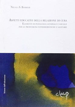 Aspetti educativi delle relazioni di cura 2ed. 2006