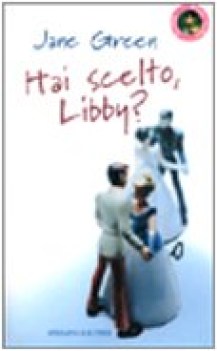 hai scelto libby?