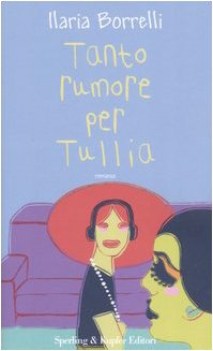 tanto rumore per tullia