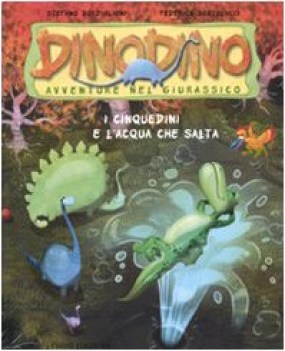 cinquedini e l\'acqua che salta (dinodino)